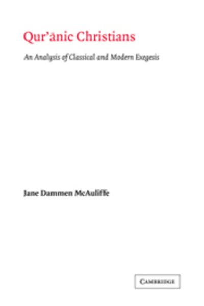 Cover for McAuliffe, Jane Dammen (Emory University, Atlanta) · Qur'anic Christians: An Analysis of Classical and Modern Exegesis (Paperback Book) (2007)