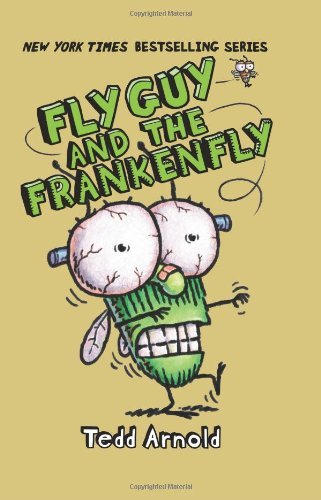 Cover for Tedd Arnold · Fly Guy and the Frankenfly (Fly Guy #13) - Fly Guy (Hardcover Book) (2013)