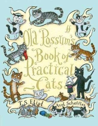 Cover for T. S. Eliot · Old Possum's Book of Practical Cats - Faber Children's Classics (Inbunden Bok) [Main edition] (2013)
