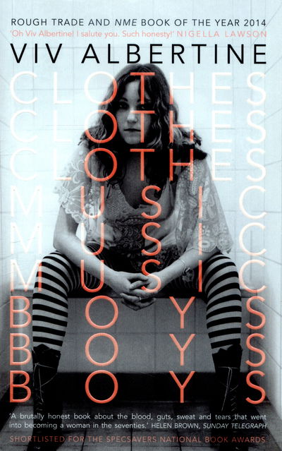 Clothes, Clothes, Clothes. Music, Music, Music. Boys, Boys, Boys. - Viv Albertine - Libros - Faber & Faber - 9780571328284 - 17 de diciembre de 2015