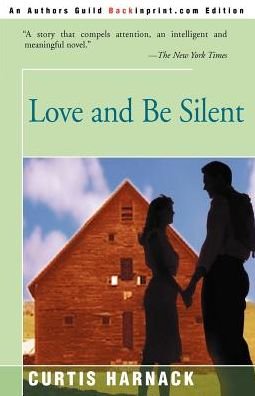 Cover for Curtis Harnack · Love and Be Silent (Paperback Book) (2000)