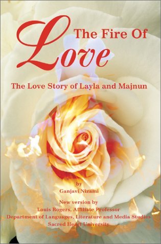 Cover for Ganjavi Nizami · The Fire of Love: the Love Story of Layla and Majnun (Paperback Book) (2002)