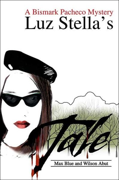 Cover for Max Blue · Luz Stella's Tale: a Bismark Pacheco Mystery (Paperback Bog) (2003)