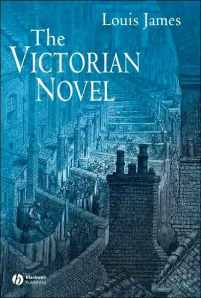 Cover for James, Louis (University of Kent at Canterbury) · The Victorian Novel - Wiley-Blackwell Encyclopedia of Literature (Paperback Book) (2005)