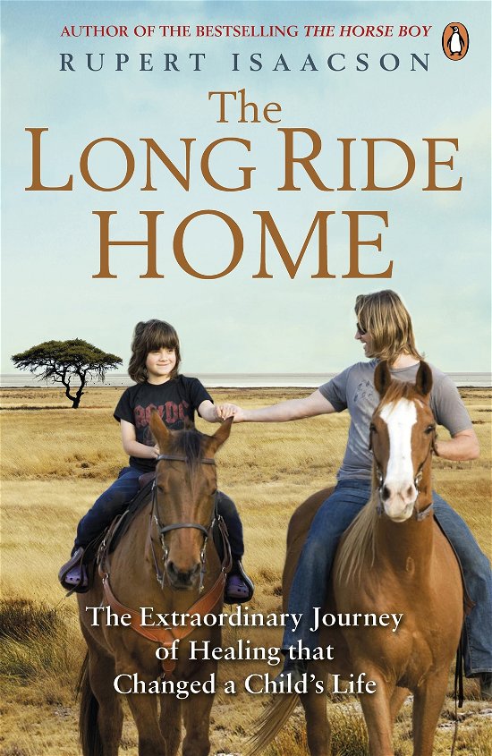 Cover for Rupert Isaacson · The Long Ride Home: The Extraordinary Journey of Healing that Changed a Child's Life (Paperback Book) (2014)