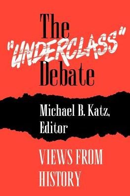 Cover for Michael B Katz · The &quot;Underclass&quot; Debate: Views from History (Paperback Book) (1992)