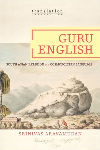 Cover for Srinivas Aravamudan · Guru English: South Asian Religion in a Cosmopolitan Language - Translation / Transnation (Paperback Book) (2005)