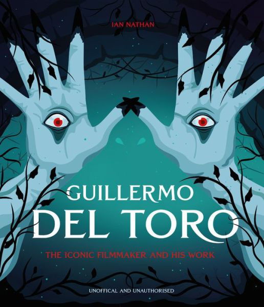 Cover for Ian Nathan · Guillermo del Toro: The Iconic Filmmaker and his Work - Iconic Filmmakers Series (Hardcover bog) (2021)