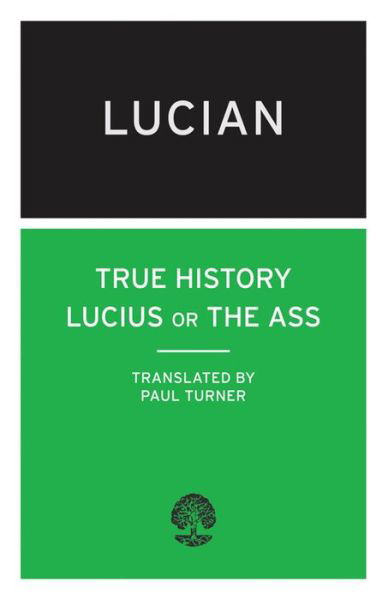 True History: Lucius or The Ass - Lucian - Muu - Alma Books Ltd - 9780714543284 - maanantai 1. maaliskuuta 2010