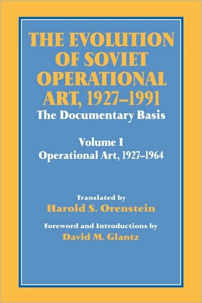 Cover for David M. Glantz · The Evolution of Soviet Operational Art, 1927-1991: The Documentary Basis: Volume 1 (Operational Art 1927-1964) - Soviet Russian Study of War (Paperback Book) [New edition] (1995)
