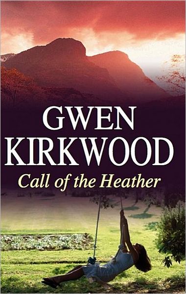 Cover for Gwen Kirkwood · Call of the Heather (Severn House Large Print) (Hardcover Book) [Lrg edition] (2009)