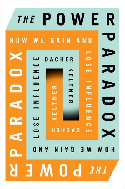 Cover for Dacher Keltner · The Power Paradox (Book) (2016)