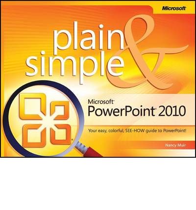 Microsoft PowerPoint 2010 Plain & Simple - Nancy Muir - Books - Microsoft Press,U.S. - 9780735627284 - May 15, 2010