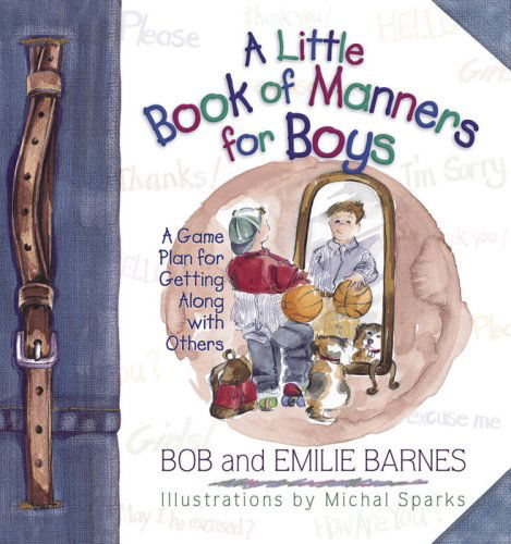 Cover for Bob Barnes · A Little Book of Manners for Boys: A Game Plan for Getting Along with Others (Hardcover Book) (2000)