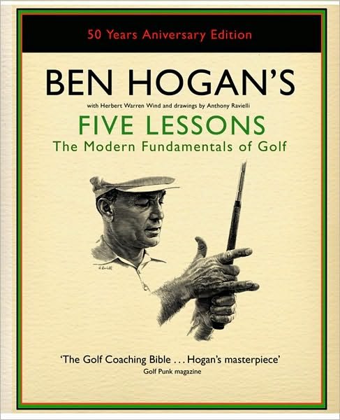 Cover for Ben Hogan · Ben Hogan's Five Lessons: The Modern Fundamentals of Golf (Hardcover Book) [New edition] (2006)