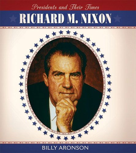 Cover for Billy Aronson · Richard M. Nixon (Presidents &amp; Their Times) (Hardcover Book) (2008)