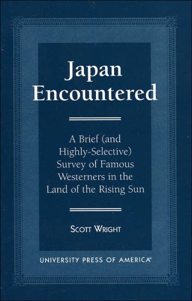 Cover for Scott Wright · Japan Encountered: A Brief (and Highly-Selective) Survey of Famous Westerners in the Land of the Rising Sun (Paperback Book) (1996)