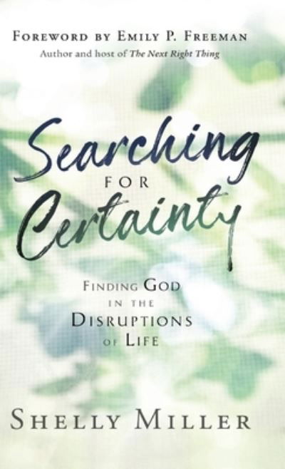 Cover for Shelly Miller · Searching for Certainty Finding God in the Disruptions of Life (Hardcover Book) (2020)