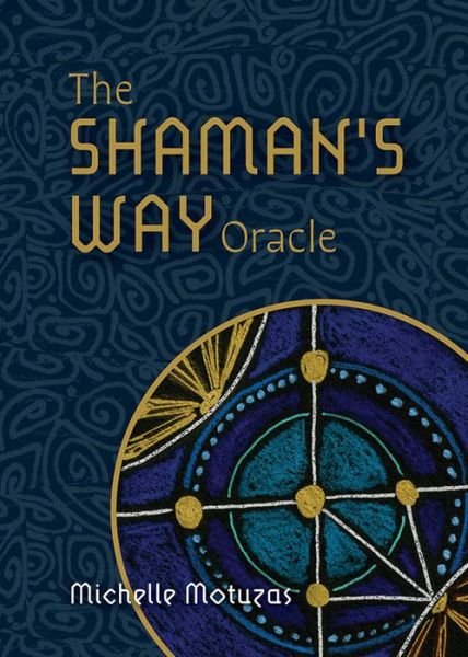 Cover for Michelle Motuzas · The Shaman’s Way Oracle (Book) (2023)