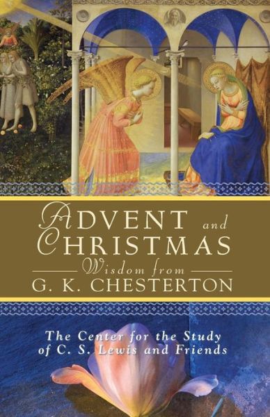 Cover for Center for the Study of C S Lewis and Friends · Advent and Christmas Wisdom from G.K. Chesterton (Paperback Book) (2007)