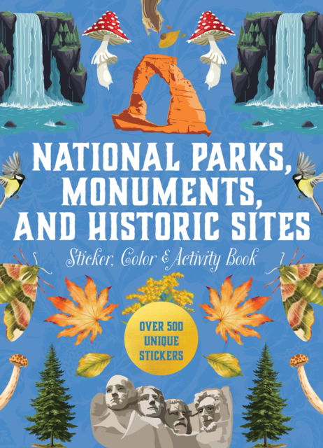 Cover for Editors of Chartwell Books · National Parks, Monuments, and Historic Sites Sticker, Color &amp; Activity Book: Over 500 Unique Stickers - Sticker Activity Deluxe Editions (Hardcover Book) (2025)