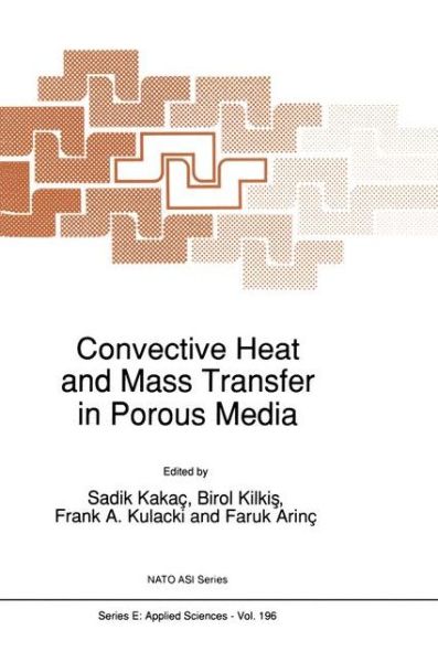 Birol Kilkis · Convective Heat and Mass Transfer in Porous Media - Nato Science Series E: (Hardcover Book) [1991 edition] (1991)