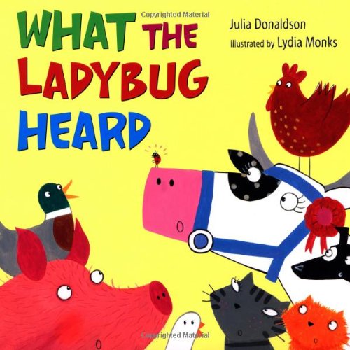 What the Ladybug Heard - Julia Donaldson - Kirjat - Henry Holt and Co. (BYR) - 9780805090284 - tiistai 11. toukokuuta 2010