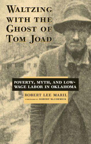 Cover for Robert Lee Maril · Waltzing With the Ghost of Tom Joad: Poverty, Myth, and Low-Wage labor in Oklahoma (Paperback Book) (2002)