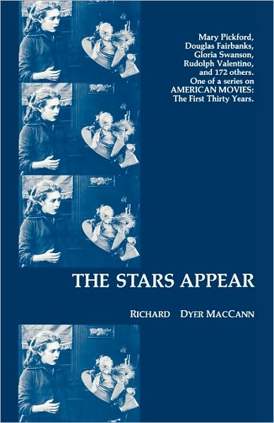 Cover for Richard Dyer MacCann · The Stars Appear - American Movies: The First Thirty Years (Paperback Book) (1992)