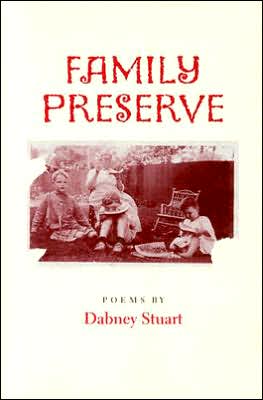 Family Preserve - Dabney Stuart - Books - University of Virginia Press - 9780813923284 - March 31, 2005