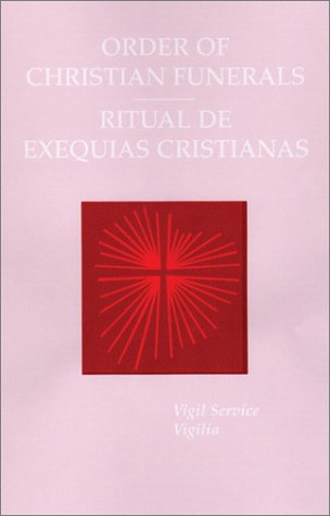 Cover for Catholic Church · Order of Christian Funerals/ Ritual De Exequias Cristianas: Vigil Service Evening Prayer/ Vigilia Por Un Difunto Visperas (Paperback Book) [Bilingual edition] (2005)