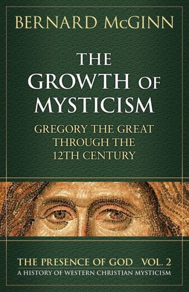 Cover for Bernard McGinn · The Growth of Mysticism: Gregory the Great Through the 12 Century (Paperback Book) (1996)