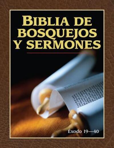 Cover for Anónimo · Biblia de Bosquejos Y Sermones: Exodo 19-40 (Taschenbuch) (2019)