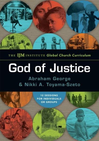 Cover for Abraham George · God of Justice – The IJM Institute Global Church Curriculum (Paperback Book) (2015)