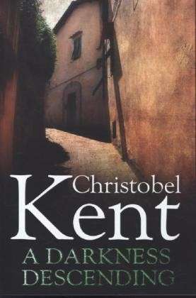 Cover for Christobel Kent · A Darkness Descending - Sandro Cellini (Paperback Book) [Main edition] (2014)