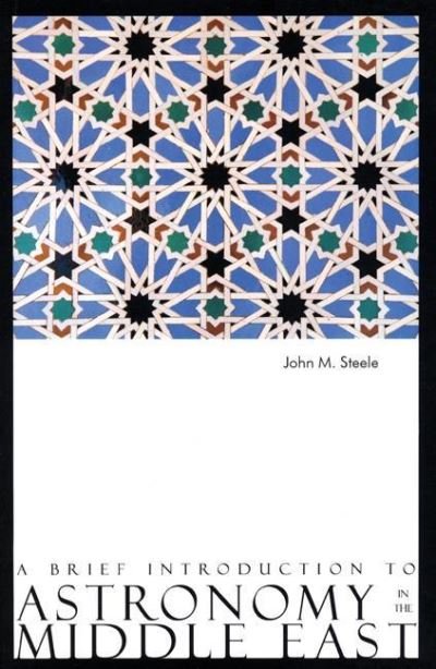 Cover for John M. Steele · A Brief Introduction to Astronomy in the Middle East (Pocketbok) (2008)
