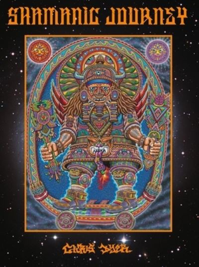 Cover for Chris Dyer · The Shamanic Journey: Art of Chris Dyer (Hardcover Book) (2024)