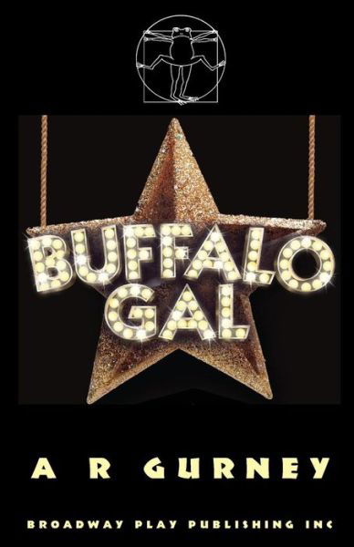 Buffalo Gal - A R Gurney - Książki - Broadway Play Publishing Inc - 9780881454284 - 1 grudnia 2008