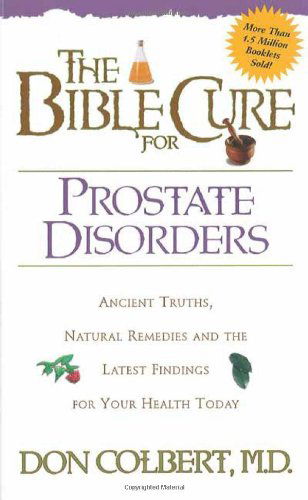 Bible Cure For Prostate Disorders, The - Don Colbert - Books - Creation House - 9780884198284 - April 16, 2002