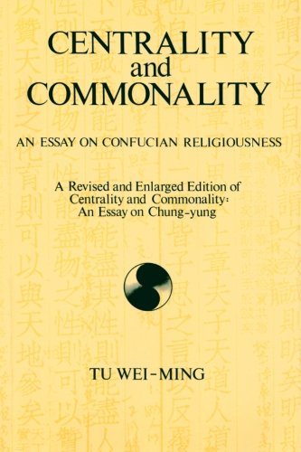 Cover for Tu Wei-ming · Centrality and Commonality: an Essay on Confucian Religiousness a Revised and Enlarged Edition of Centrality and Commonality: an Essay on Chung-yung (Suny Series in Chinese Philosophy and Culture) (Paperback Bog) [Rev Enl edition] (1989)
