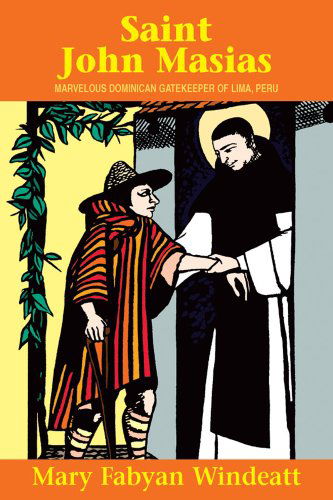 Cover for Windeatt · St. John Masias: Marvelous Dominican Gatekeeper of Lima, Peru (Saints Lives) (Paperback Book) (2009)