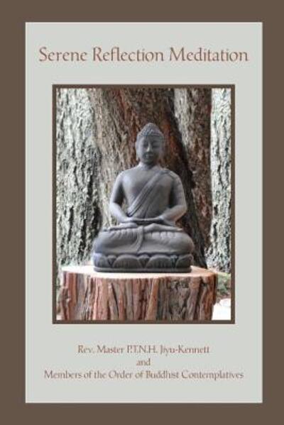 Cover for Rev. Master P.T.N.H. Jiyu-Kennett · Serene Reflection Meditation (Pocketbok) (2016)