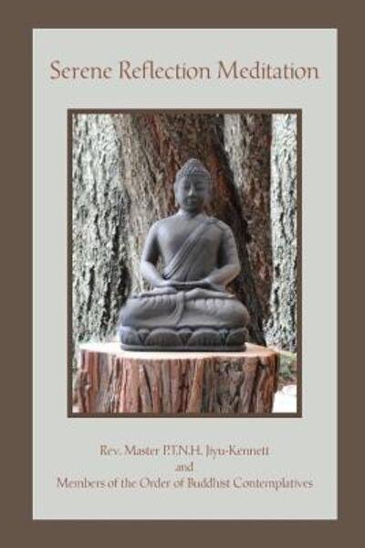 Rev. Master P.T.N.H. Jiyu-Kennett · Serene Reflection Meditation (Paperback Book) (2016)