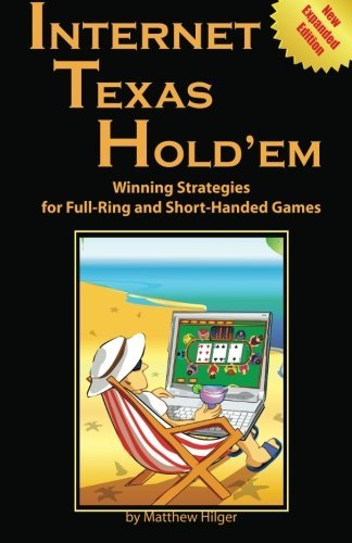 Cover for Matthew Hilger · Internet Texas Hold'em: Winning Strategies for Full-ring and Short-handed Games (Paperback Book) [New Expanded edition] (2012)