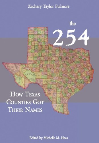 Cover for Zachary Taylor Fulmore · The 254: How Texas Counties Got Their Names (Inbunden Bok) (2012)