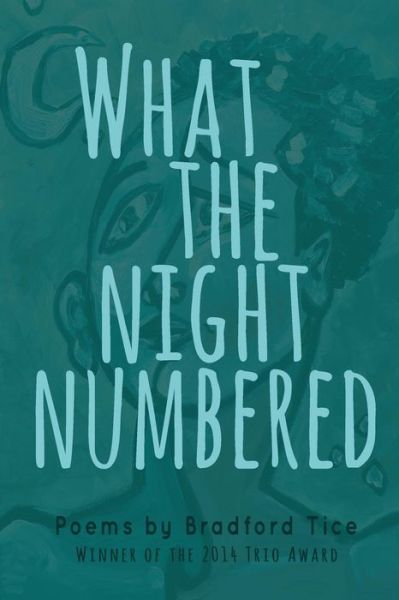 Cover for Bradford Tice · What the Night Numbered (Paperback Book) (2015)