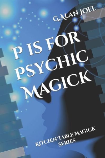 Cover for G. Alan Joel · P Is for Psychic Magick (Book) (2022)