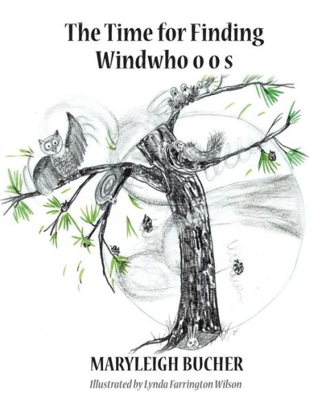 Cover for Maryleigh Bucher · The Time for Finding Windwho O O S (Paperback Book) (2015)