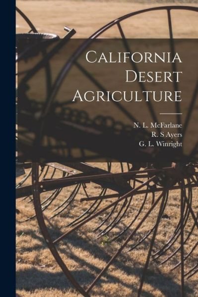Cover for N L (Neville Lewis) 1901- McFarlane · California Desert Agriculture (Paperback Book) (2021)