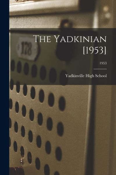 Cover for Yadkinville High School (Yadkinville · The Yadkinian [1953]; 1953 (Paperback Book) (2021)